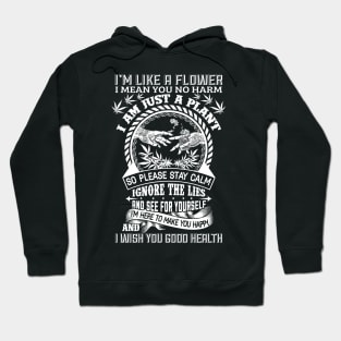 Cannabis Is Like A Flower, No Harm Hoodie